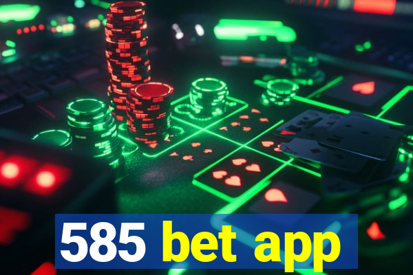 585 bet app